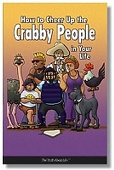 Click to get How to Cheer Up Crabby People Book