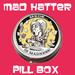 Mad Hatter Pill Box