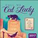 Call Me Cat Lady Wall Calendar 2017
