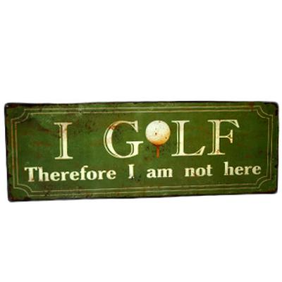 Click to get I Golf Therefore I am Tin Sign