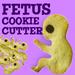 Fetus Cookie Cutter